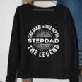 The Man The Myth The Legend For Stepdad Sweatshirt Gifts for Old Women