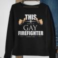 This Is What A Gay Firefighter Looks Like Lgbt Pride Sweatshirt Gifts for Old Women
