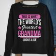 This Is What The Worlds Greatest Grandma Looks Like Sweatshirt Gifts for Old Women