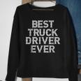 Trucker Best Truck Driver Ever Dad Grandpa Gifts Sweatshirt Gifts for Old Women