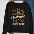 Trust Me I Am A Professional Assistant Coach Gifts Coaching Sweatshirt Gifts for Old Women