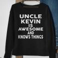 Uncle Kevin Is Awesome And Knows Things Kevin Sweatshirt Gifts for Old Women