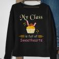 Valentines Day My Class Full Of Sweethearts Teacher Funny V4 Sweatshirt Gifts for Old Women