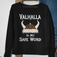 Valhalla Safe Word Viking Horned Helmet Warrior Celtic Hero Men Women Sweatshirt Graphic Print Unisex Gifts for Old Women