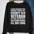 Veteran Grumpy Old Funny Men Grandpa Daddy Gifts Men Women Sweatshirt Graphic Print Unisex Gifts for Old Women