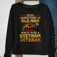 Vietnam Veteran Never Underestimate An Old Man Veteran Sweatshirt Gifts for Old Women