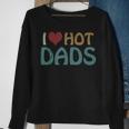 Vintage I Love Hot Dads I Heart Hot Dads Fathers Day Sweatshirt Gifts for Old Women
