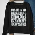 Walk Into The Club Like Oh God Oh No Funny Joke Meme Gifts Men Women Sweatshirt Graphic Print Unisex Gifts for Old Women