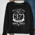 We Still Do 37 Years Since 1983 - 37Th Wedding Anniversary Sweatshirt Gifts for Old Women