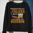 Weekend Forecast Cigars Chance Of Bourbon Cigar Gift For Dad Sweatshirt Gifts for Old Women