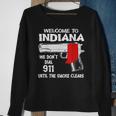 Welcome To Indiana We Dont Dial 911 Until The Smoke Clears Sweatshirt Gifts for Old Women