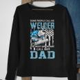 Welder Dad Fathers Day Funny Daddy Men Welding Dad Gift Sweatshirt Gifts for Old Women