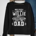Willie - Name Funny Fathers Day Personalized Men Dad Sweatshirt Gifts for Old Women