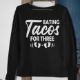 Womens Eating Tacos For Three Mothers Day Pregnancy Announcement Sweatshirt Gifts for Old Women