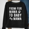 Womens From Fur Mama To Baby Mama Pregnant Dog Lover New Mom Mother Sweatshirt Gifts for Old Women