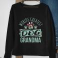 Worlds Greatest Dog Grandma Ever Pet Love Meaningful Gift Sweatshirt Gifts for Old Women