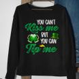 You Cant Kiss Me But You Can Tip Me Funny St Patricks Day Sweatshirt Gifts for Old Women