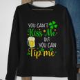 You Cant Kiss Me But You Can Tip Me St Patricks Day Sweatshirt Gifts for Old Women