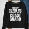 You Cant Scare Me My Brother Is In The Coast Guard Sweatshirt Gifts for Old Women
