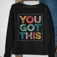 You Got This Saying Cool Motivational Quote Sweatshirt Gifts for Old Women