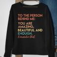 You Matter You Are Amazing Vintage To The Person Behind Me Sweatshirt Gifts for Old Women