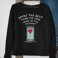 Youre The Best Thing Ive Ever Found On The Internet Sweatshirt Gifts for Old Women