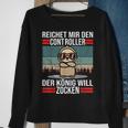 Zocken Reichet Mir Den Controller König Konsole Gamer Sweatshirt Geschenke für alte Frauen