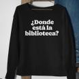 ¿Donde Está La Biblioteca Funny Spanish Saying Minimalist Men Women Sweatshirt Graphic Print Unisex Gifts for Old Women