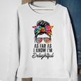 As Far As I Know Im Delightful Funny Positive Message Sweatshirt Gifts for Old Women