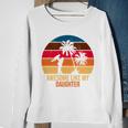Awesome Like My Daughter Sunset Gift For Dad V2 Sweatshirt Gifts for Old Women