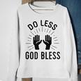 Do Less God Bless Men Women Sweatshirt Graphic Print Unisex Gifts for Old Women