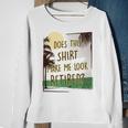 Does This Make Me Look Retired Funny Retirement Men Women Sweatshirt Graphic Print Unisex Gifts for Old Women