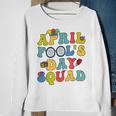 Funny April Fools Day Squad Pranks Quote April Fools Day Sweatshirt Gifts for Old Women