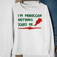 Funny Im Moroccan Nothing Scares Me Sweatshirt Gifts for Old Women