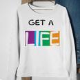 Get A Life The Game Of Life Board Game Sweatshirt Gifts for Old Women