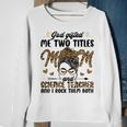 I Have Two Titles Mom Science Teacher Mothers Day Leopard Sweatshirt Gifts for Old Women