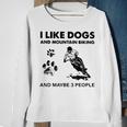 I Like Dogs And Mountain Biking And Maybe 3 People V2 Men Women Sweatshirt Graphic Print Unisex Gifts for Old Women