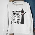 I See Your True Colors And That’S Why I Love You Vintage Sweatshirt Sweatshirt Gifts for Old Women