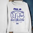 I’M A Non Romanceable Npc Don’T Talk To MeSweatshirt Gifts for Old Women