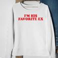 I’M His Favorite Ex Sweatshirt Gifts for Old Women