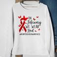 In February We Wear Red Heart Disease Awareness Month Sweatshirt Gifts for Old Women