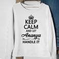 Keep Calm And Let Ananya Handle It | Funny Name Gift - Sweatshirt Gifts for Old Women