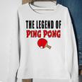 The Legend Of Ping Pong Tischtennis Lustig Sweatshirt Geschenke für alte Frauen