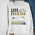 Life Took Me To Florida But I’Ll Always Be A Tennessee Girl Sweatshirt Gifts for Old Women