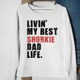 Livin My Best Shorkie Dad Life Adc123e Sweatshirt Gifts for Old Women