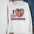 Mens I Love My Girlfriend Custom Sweatshirt Gifts for Old Women