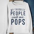 Mens My Favorite People Call Me Pops Gifts Fathers Day Sweatshirt Gifts for Old Women