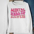 Mental Health Matters Groovy Psychologist Therapy Squad Sweatshirt Gifts for Old Women