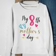 My Eighth Mothers Day Sweatshirt Gifts for Old Women