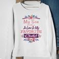 My Son In Law Is My Favorite Child Humor Funny Family Sweatshirt Gifts for Old Women